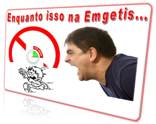 Enquanto isso na Emgetis